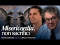 Misericordia non sacrifici dialogo con silvano petrosino