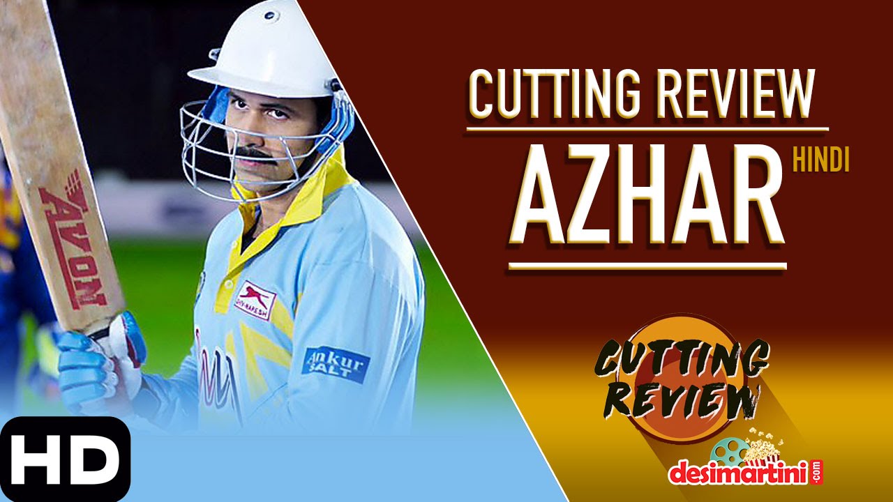 Cutting Review | Azhar | Hindi