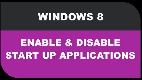 Windows 8 Tutorials - Enable and Disable Start Up Applications Lesson 08