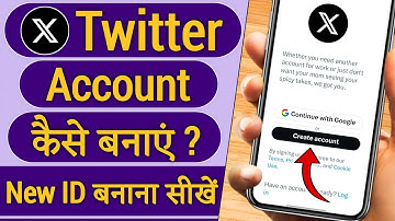 Twitter Account Kaise Banaye | X Twitter account kaise banaye | How to create Twitter Account