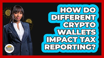 How Do Different Crypto Wallets Impact Tax Reporting? - CryptoBasics360.com
