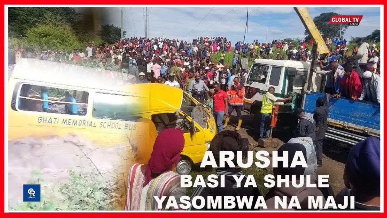 ARUSHA MAJANGA TENA! BASI la SHULE LASOMBWA na MAJI - WAPO WALIOFARIKI -DEREVA ALIKATAZWA AKAVUKA...