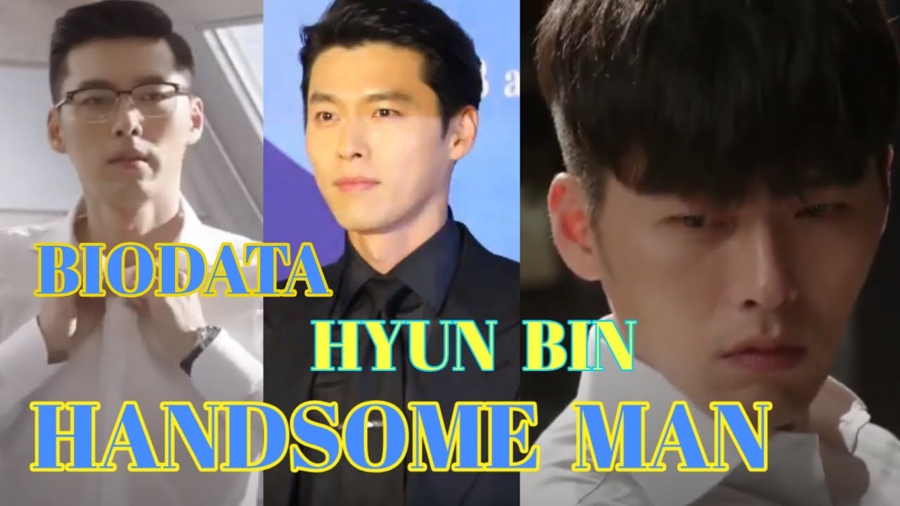 💝 BIOGRAFI HYUN BIN / BIODATA DAN LIFESTYLE HYUN BIN VAST