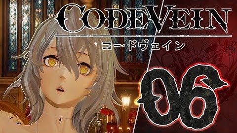 Code Vein Part 6 ((PS4)) No Commentary Gameplay Walkthrough
