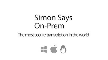 Simon Says On-Prem: the most secure A.I. transcription in the world