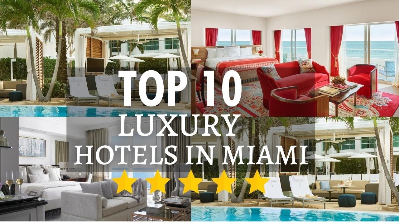 Top 10 Luxury Hotels In MIAMI | Best Resorts In MIAMI 2022 - Smart Home and Hotel Top 10 Luxury Hotels In MIAMI | Best Resorts In MIAMI 2022