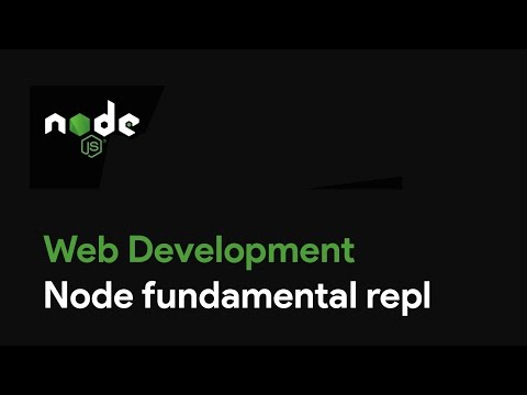 Master Node JS : Node fundamental repl - Web Development