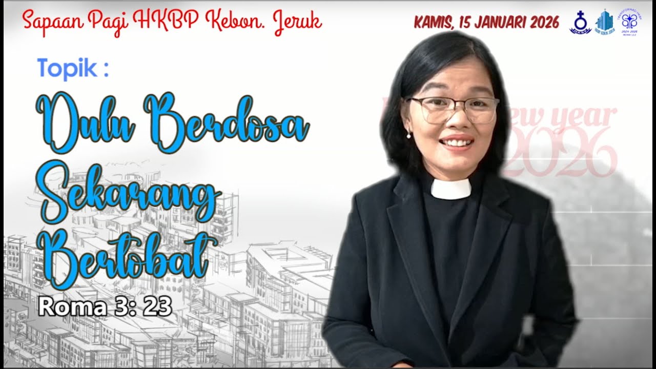 SAPA (SApaan PAgi) HKBP Kebon Jeruk (Kamis, 15 Januari 2026) | Dulu Berdosa Sekarang Bertobat