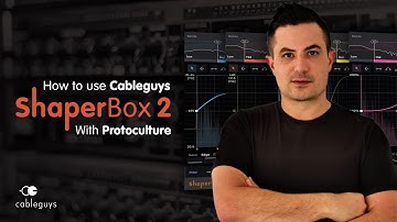 How To Use Cableguys Shaperbox 2 with Protoculture