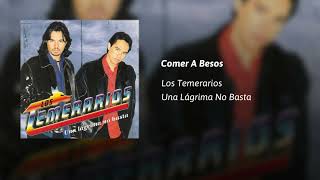 Los Temerarios · Comer A Besos (Audio)