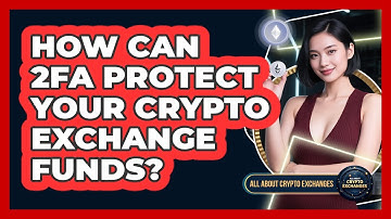 How Can 2FA Protect Your Crypto Exchange Funds? - All About Crypto Exchanges