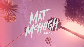 MAT McHUGH :: LAGOON ( lyric video ) chords