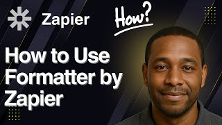 How To Use Formatter By Zapier 2025 Tutorial