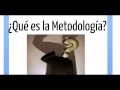 Que es Metodología - Definición de Metodología