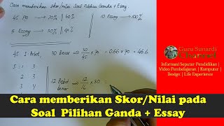 Cara memberi skor/nilai pada soal Pilihan Ganda   Essay