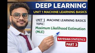 Maximum Likelihood Estimation (MLE) &amp; Bayesian Statistics | Deep Learning Unit 1 Part 3 🚀