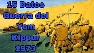 15 Datos de la guerra del Yom Kippur 1973