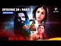 Episode 29 part 2  kaal bhairav rahasya season 2  veer karega bhairavi se vivaah    2