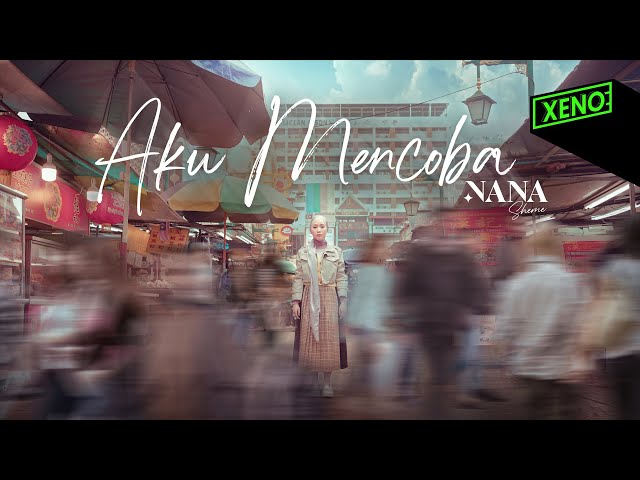 Nana Sheme - Aku Mencoba (Official Music Video) class=