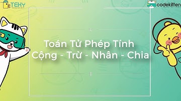 Học lập trình cùng Codekitten - Toán Tử Phép Tính (Cộng trừ nhân chia) |Lập trình Scratch thuần Việt