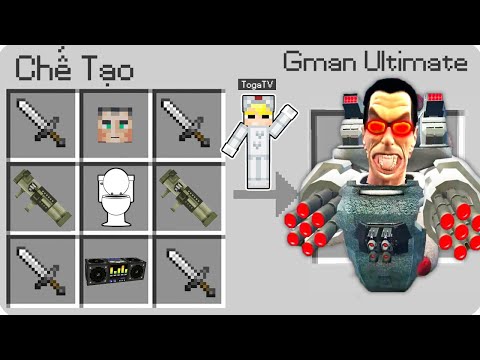 TÔ GÀ THỬ THÁCH 24H CHẾ TẠO GMAN ULTIMATE TRONG MINECRAFT*TÔ GÀ THỬ THÁCH ĐIỀU KHIỂN SKIBIDI GMAN