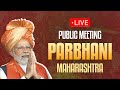 Live pm shri narendra modi addresses public meeting in parbhani maharashtra