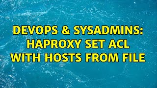 Celebrity DevOps & SysAdmins: HAProxy set acl with hosts from file Net Worth