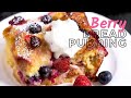 How to Make an Irresistible Berry Bread Pudding