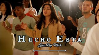 HECHO ESTÁ - JESUS REY MUSIC