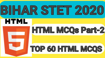 HTML MCQs FOR BIHAR STET 2020 COMPUTER SCIENCE |TOP 60 HTML MCQS FOR ANY Exam |PART-2