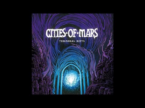 Cities Of Mars "Temporal Rifts" (New Full Album) 2017