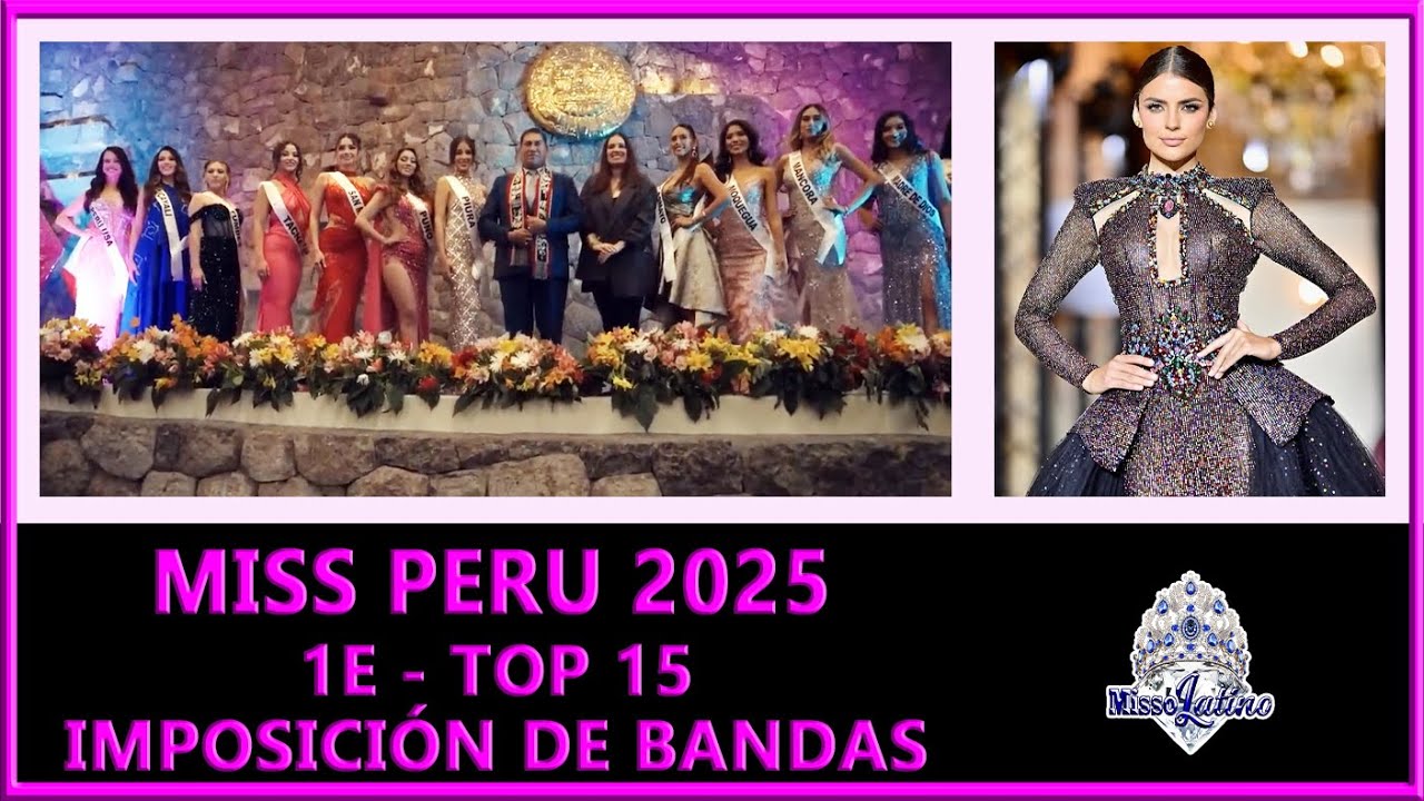 Miss Peru 2025 - 1E - Top 15 Imposición de Bandas
