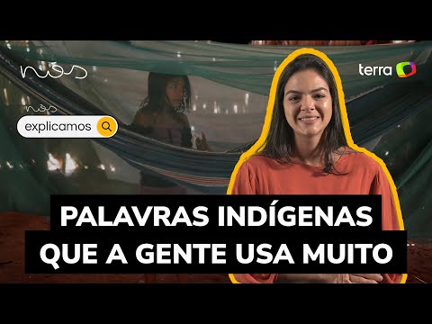 Palavras indígenas que você usa no dia-a-dia