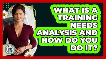 What Is A Training Needs Analysis And How Do You Do It? - Learn As An Adult