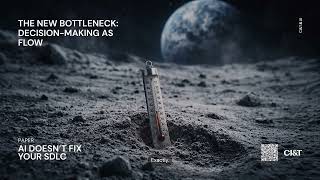 Decision-Making Is Your Real Software Bottleneck | Agentic SDLC #3