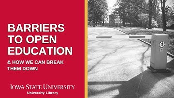 Barriers to Open Education (& How to Help Break Them Down)