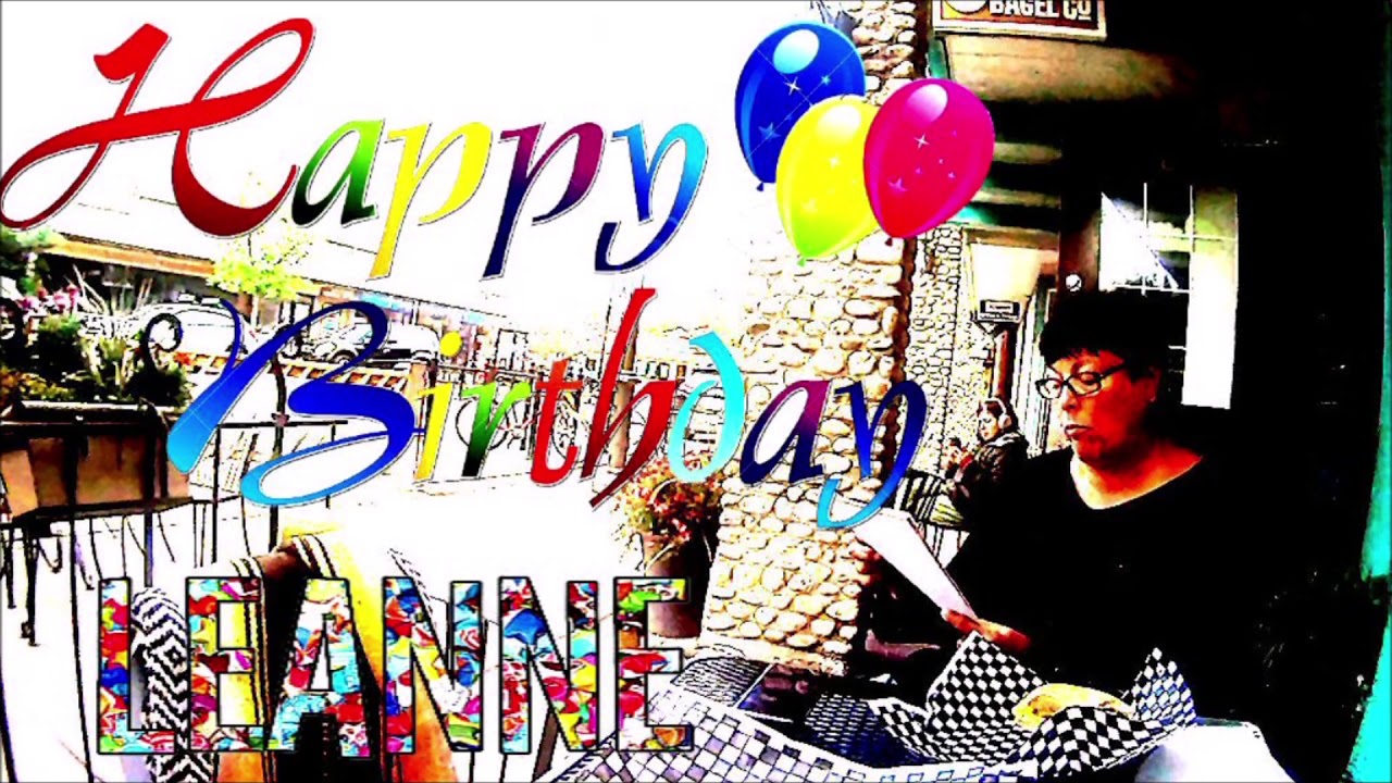 Happy Birthday Leanne - YouTube