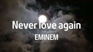 Eminem - Never love again (Lyrics)