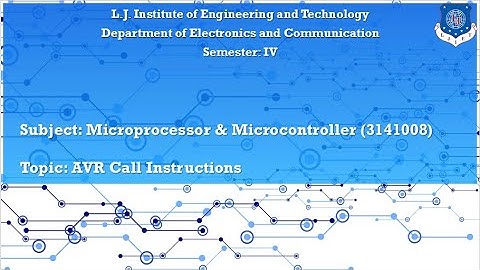 Unit 2 | Lecture 9 | Architecture & Instruction set of 8-bit AVR Microcontroller: Call Instruction