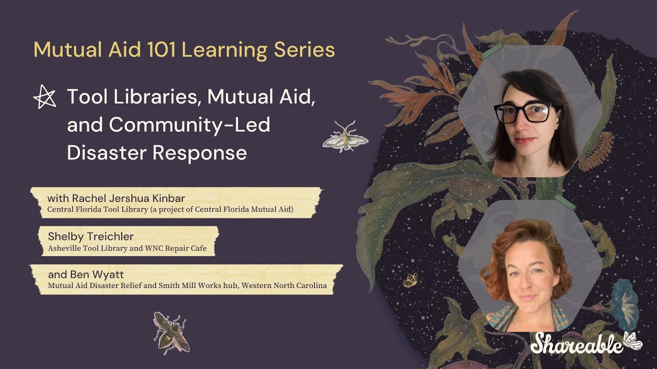 Mutual Aid 101: Tool Libraries, Mutual Aid & Community-Led Disaster Response