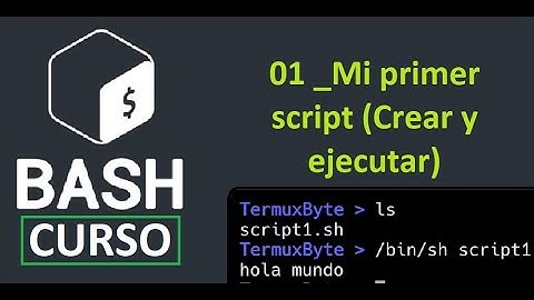 . 01 _Curso Bash - Mi primer script (Crear y ejecutar) Termux