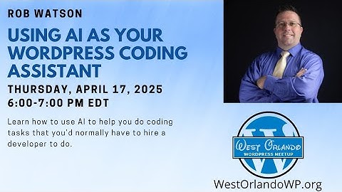 Rob Watson - Using AI as Your WordPress Coding Assistant