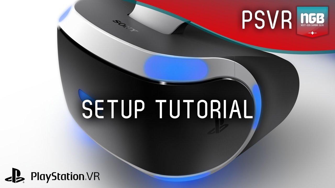 Playstation Vr Setup Tutorial How To Set Up Your Psvr In Under 5 Minutes Youtube