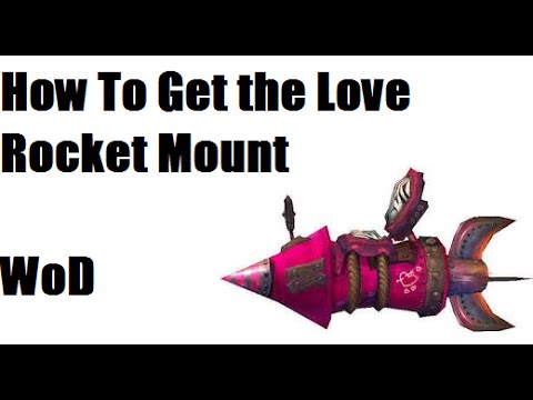 Moske Visum spøgelse How to get the Big Love Rocket Mount-WoW - YouTube