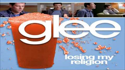 Losing My Religion (Glee Cast Version)