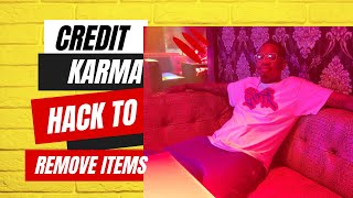 Credit Karma Hack to Get Items Removed!