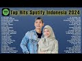Lagu Pop Indonesia Terbaru 2024 - Lagu Pop Terbaru 2024 TikTok Viral - Spotify, Tiktok, Joox, Resso
