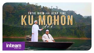 Fathi Naim feat. Acap FINE - Ku Mohon