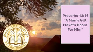 Proverbs 18:16 A man's gift maketh room for him, KJV singalong w lyrics