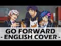 Go Forward (English Cover) - Yu-Gi-Oh! VRAINS Opening 2